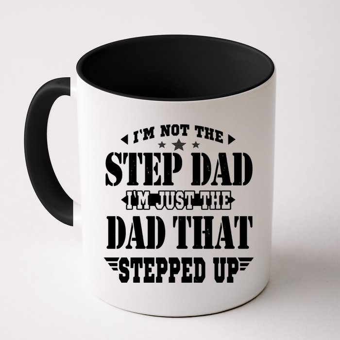 I'm Not The Step Dad I'm Just The Dad That Stepped Up Mug