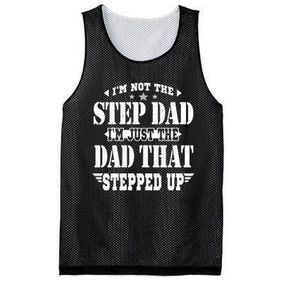 I'm Not The Step Dad I'm Just The Dad That Stepped Up Mesh Reversible Basketball Jersey Tank