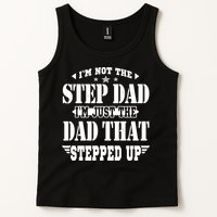 I'm Not The Step Dad I'm Just The Dad That Stepped Up Tank Top