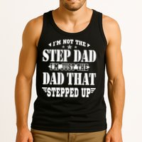 I'm Not The Step Dad I'm Just The Dad That Stepped Up Tank Top