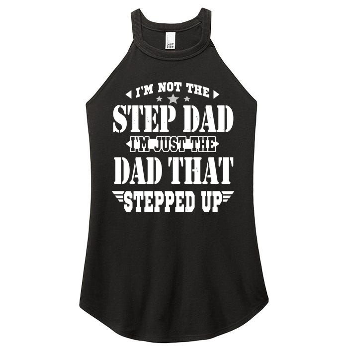 I'm Not The Step Dad I'm Just The Dad That Stepped Up Women's Perfect Tri Rocker Tank