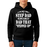 I'm Not The Step Dad I'm Just The Dad That Stepped Up Kids Hoodie