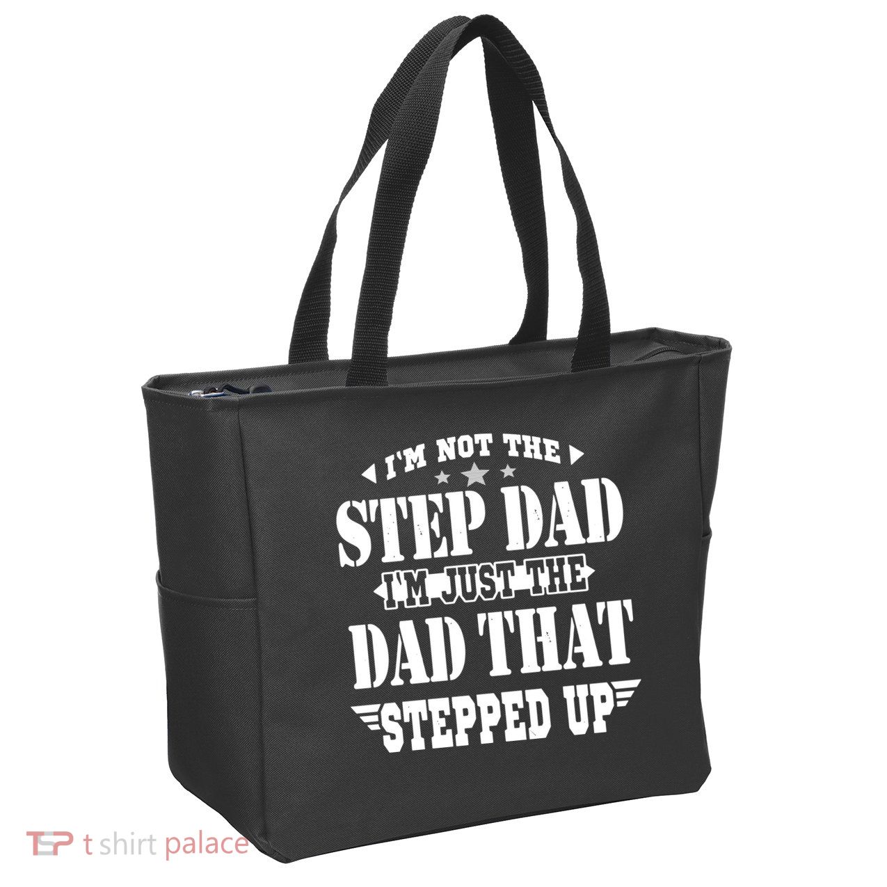 I'm Not The Step Dad I'm Just The Dad That Stepped Up Zip Tote Bag