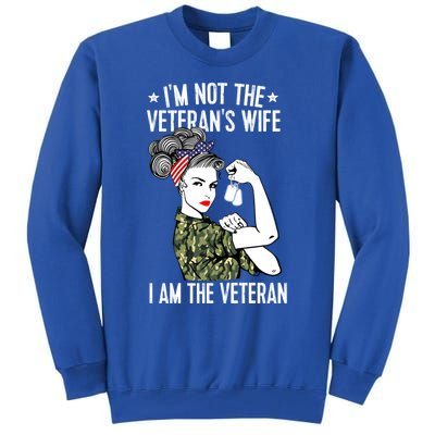 Im Not The Veterans Wife Im The Veteran Day Patriotic Gift Tall Sweatshirt