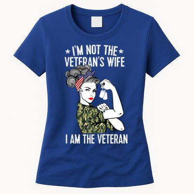 Im Not The Veterans Wife Im The Veteran Day Patriotic Gift Womens T-Shirt