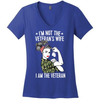 Im Not The Veterans Wife Im The Veteran Day Patriotic Gift Women's V-Neck T-Shirt