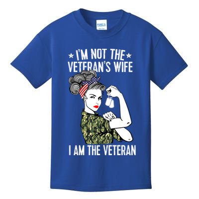 Im Not The Veterans Wife Im The Veteran Day Patriotic Gift Kids T-Shirt
