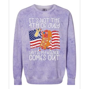 It's Not The 4th Of July Until My Wiener Comes Out Hot Dog Colorblast Crewneck Sweatshirt