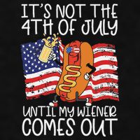 It's Not The 4th Of July Until My Wiener Comes Out Hot Dog Ladies PosiCharge Tri-Blend Wicking Tank