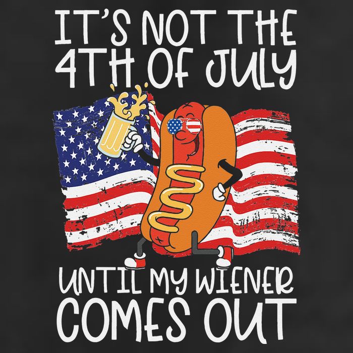 It's Not The 4th Of July Until My Wiener Comes Out Hot Dog Beanie