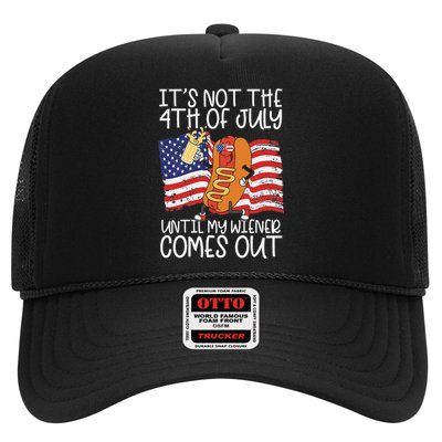 It's Not The 4th Of July Until My Wiener Comes Out Hot Dog Trucker Hat