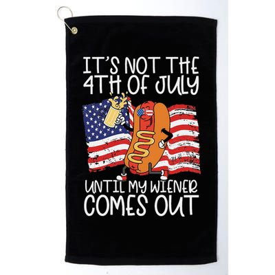 It's Not The 4th Of July Until My Wiener Comes Out Hot Dog Golf Towel
