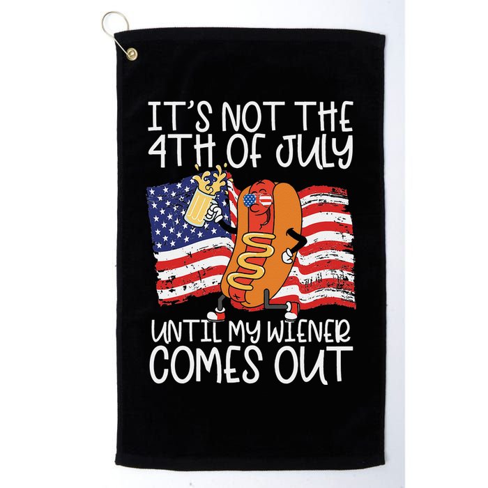 It's Not The 4th Of July Until My Wiener Comes Out Hot Dog Golf Towel