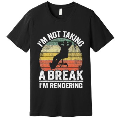 IM Not Taking A Break IM Rendering Video Editor Filmmaker Premium T-Shirt