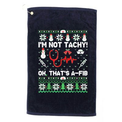 I'm Not Tachy Funny Nurse Ugly Christmas Sweaters Platinum Collection Golf Towel