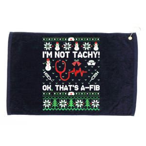 I'm Not Tachy Funny Nurse Ugly Christmas Sweaters Grommeted Golf Towel