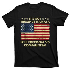 ItS Not Trump Vs Kamala ItS Freedom Vs Communism T-Shirt