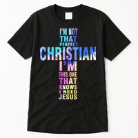 Im Not That Perfect Christian I Know I Need Jesus Tall T-Shirt