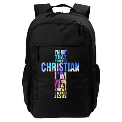 Im Not That Perfect Christian I Know I Need Jesus Backpack
