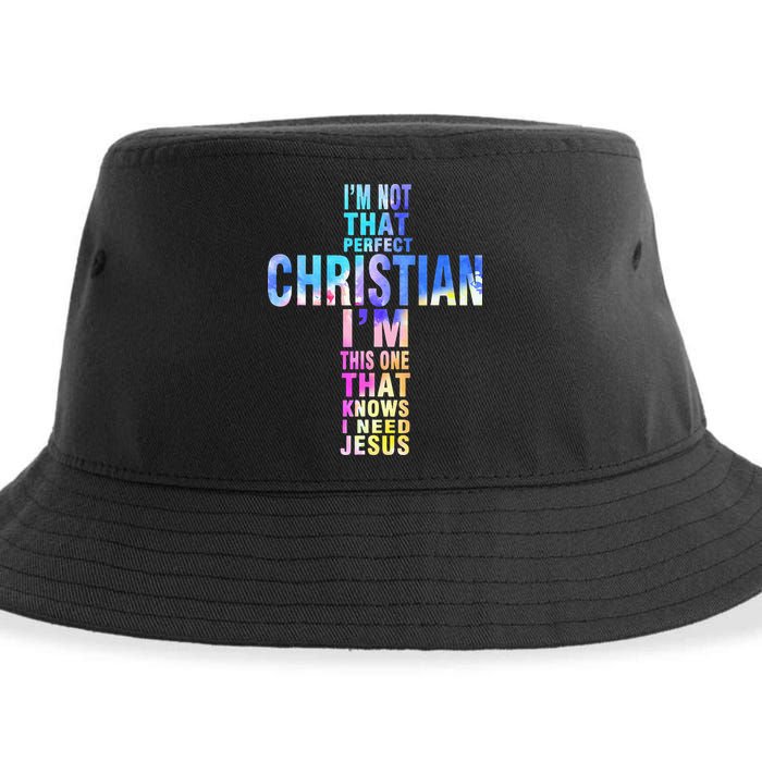 Im Not That Perfect Christian I Know I Need Jesus Sustainable Bucket Hat