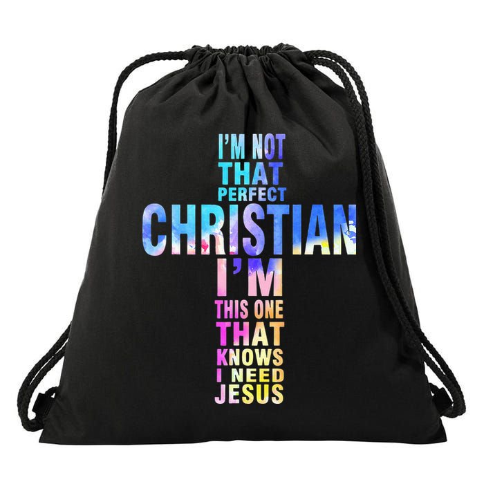 Im Not That Perfect Christian I Know I Need Jesus Drawstring Bag