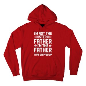 I'm Not The Step Father Stepped Up Funny Dad Fathers Day Hoodie