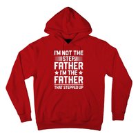 I'm Not The Step Father Stepped Up Funny Dad Fathers Day Hoodie