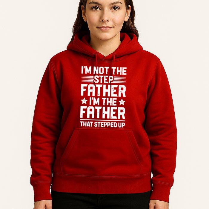 I'm Not The Step Father Stepped Up Funny Dad Fathers Day Hoodie