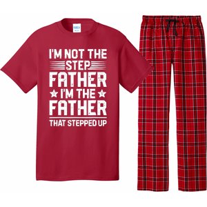 I'm Not The Step Father Stepped Up Funny Dad Fathers Day Pajama Set