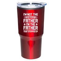 I'm Not The Step Father Stepped Up Funny Dad Fathers Day Tumbler