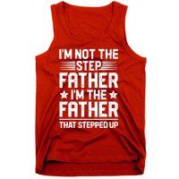 I'm Not The Step Father Stepped Up Funny Dad Fathers Day Tank Top