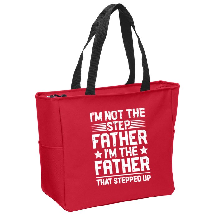 I'm Not The Step Father Stepped Up Funny Dad Fathers Day Zip Tote Bag