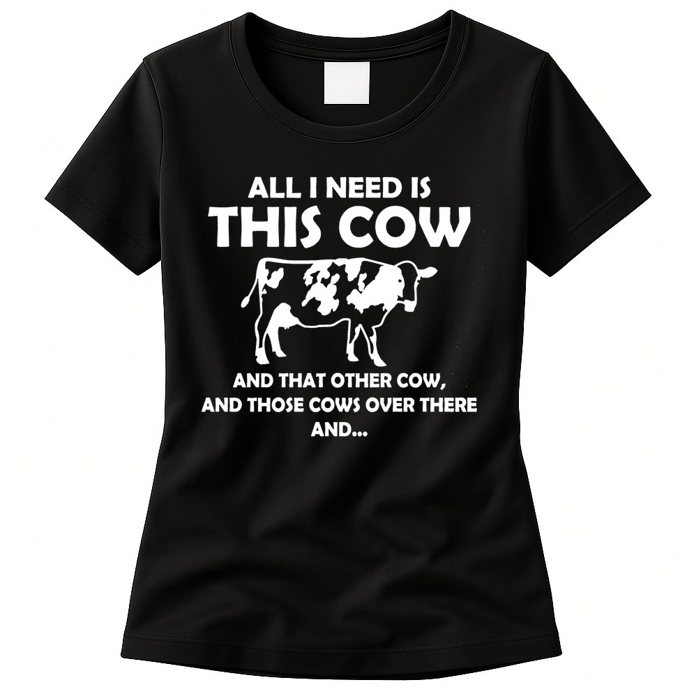 I Need This Cow That Cow Trending Ladies Vneck Cattle Rancher Country Cow Womens T-Shirt