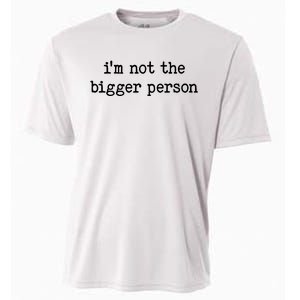 Im Not The Bigger Person Cooling Performance Crew T-Shirt