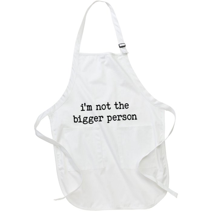 Im Not The Bigger Person Apron