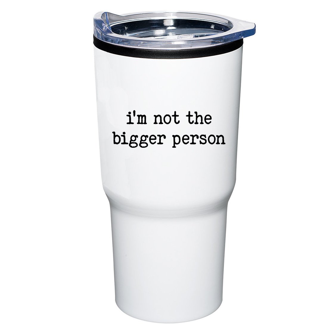Im Not The Bigger Person Tumbler