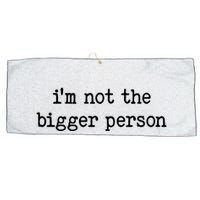 Im Not The Bigger Person Large Microfiber Waffle Golf Towel