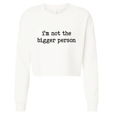 Im Not The Bigger Person Cropped Pullover Crew