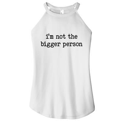 Im Not The Bigger Person Women's Perfect Tri Rocker Tank