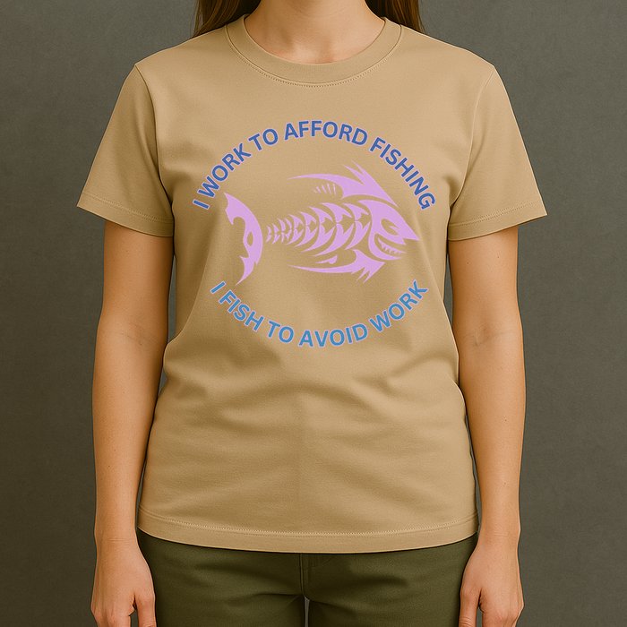 I Need To Work To Afford Fishing I Fish To Avoid Work T-Shirt
