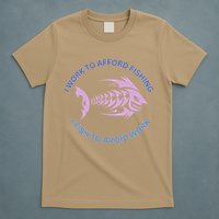 I Need To Work To Afford Fishing I Fish To Avoid Work T-Shirt