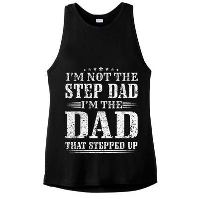 Im Not The Step Dad Im The Dad That Stepped Up Father Ladies PosiCharge Tri-Blend Wicking Tank