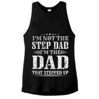 Im Not The Step Dad Im The Dad That Stepped Up Father Ladies PosiCharge Tri-Blend Wicking Tank