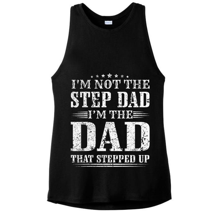 Im Not The Step Dad Im The Dad That Stepped Up Father Ladies PosiCharge Tri-Blend Wicking Tank