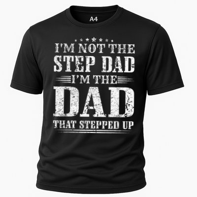 Im Not The Step Dad Im The Dad That Stepped Up Father Performance Shirt