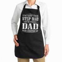 Im Not The Step Dad Im The Dad That Stepped Up Father Apron
