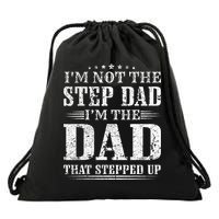 Im Not The Step Dad Im The Dad That Stepped Up Father Drawstring Bag