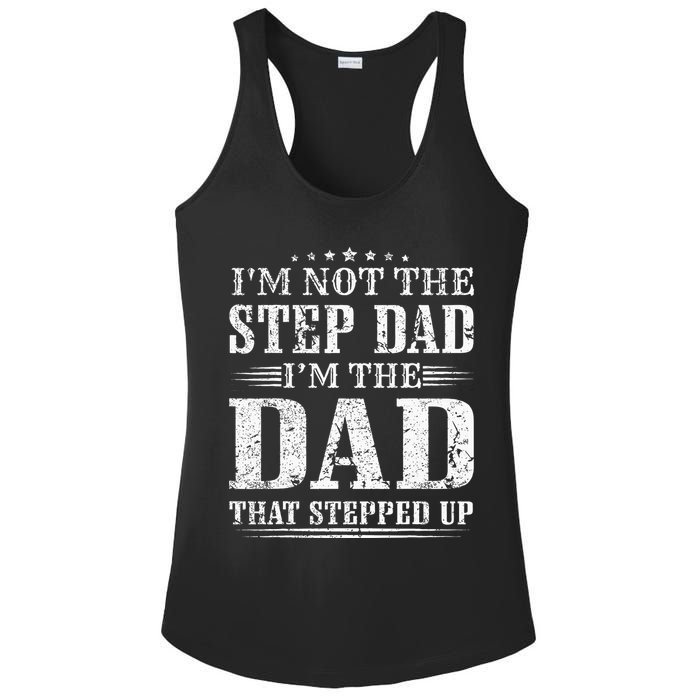 Im Not The Step Dad Im The Dad That Stepped Up Father Ladies PosiCharge Competitor Racerback Tank