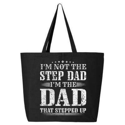 Im Not The Step Dad Im The Dad That Stepped Up Father 25L Jumbo Tote