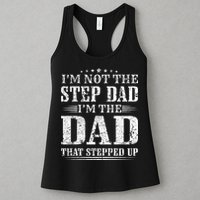 Im Not The Step Dad Im The Dad That Stepped Up Father Womens Tank Top